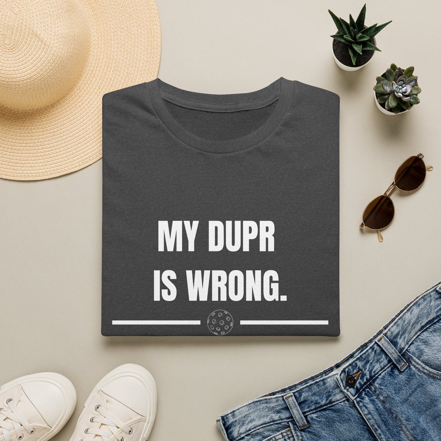 My DUPR is Wrong — Pickleball T-Shirt