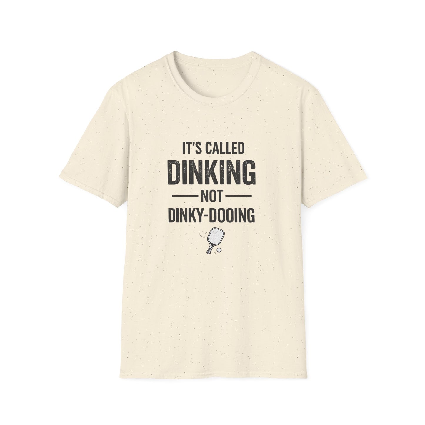 It's Called Dinking Not Dinky-Dooing Pickleball T-Shirt