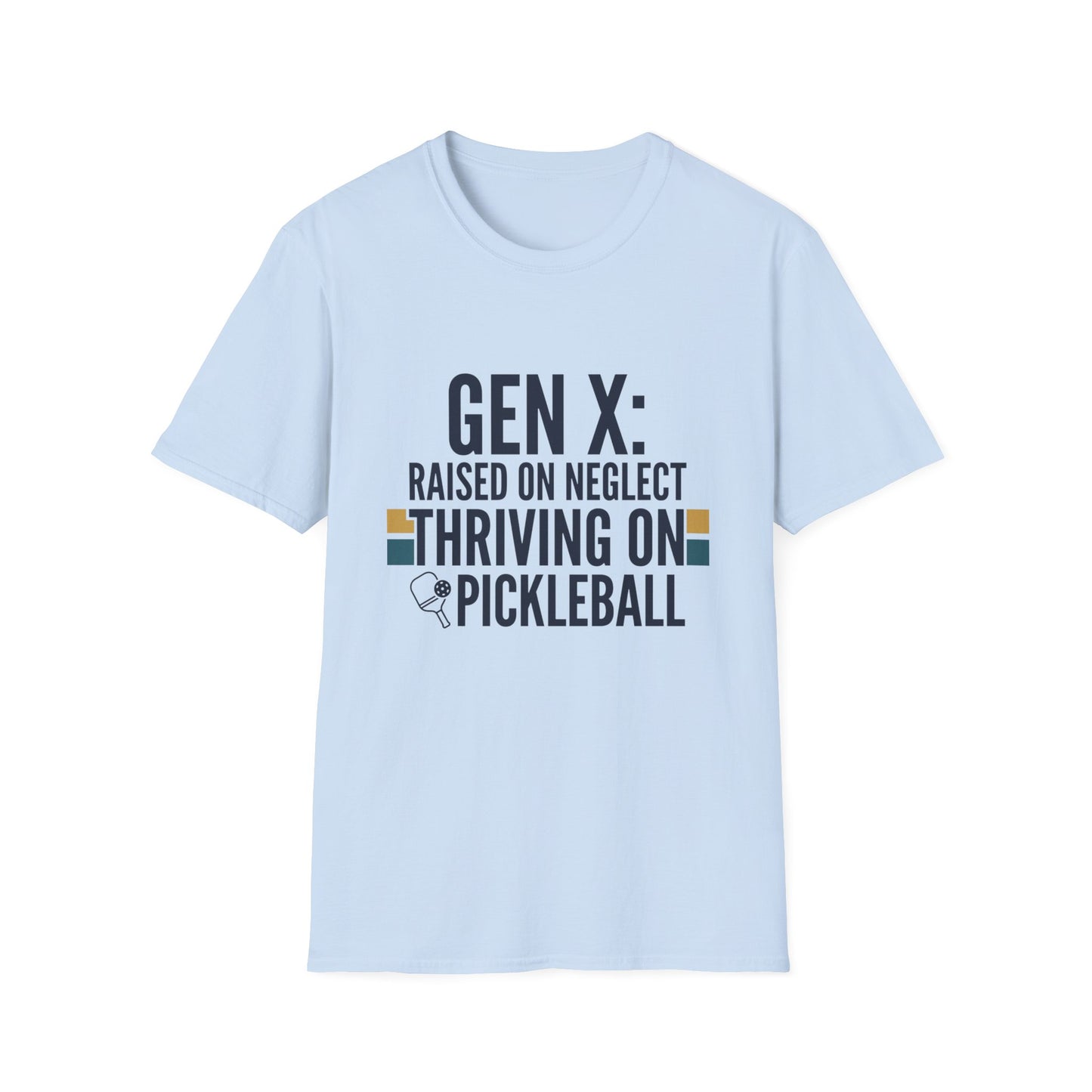 Gen X: Raised on Neglect Thriving on Pickleball T-Shirt