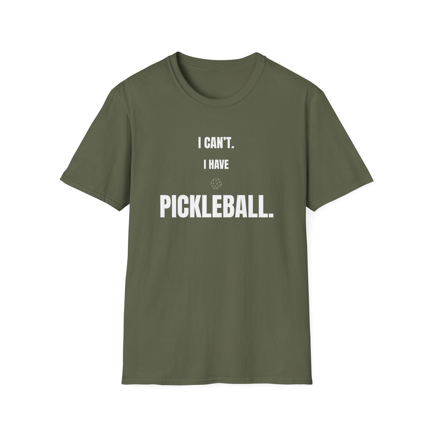 I Can't. I Have Pickleball. T-Shirt