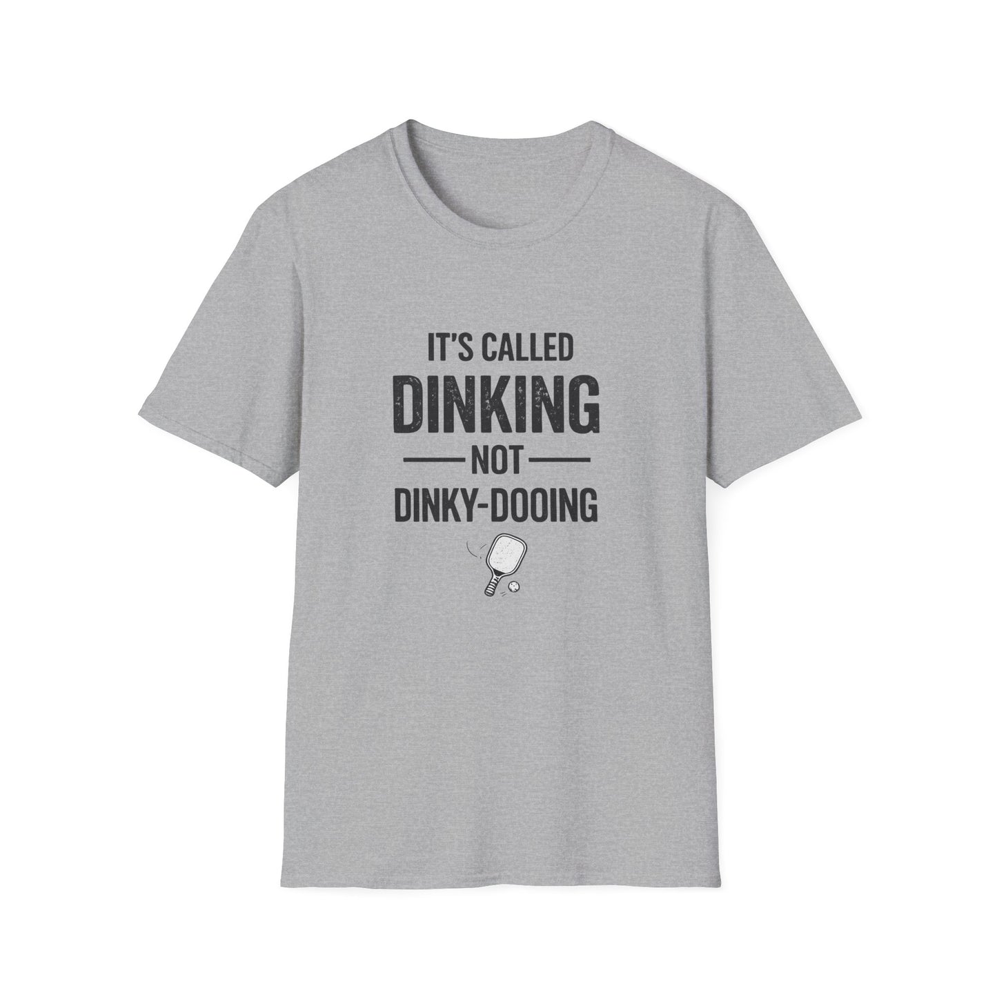 It's Called Dinking Not Dinky-Dooing Pickleball T-Shirt