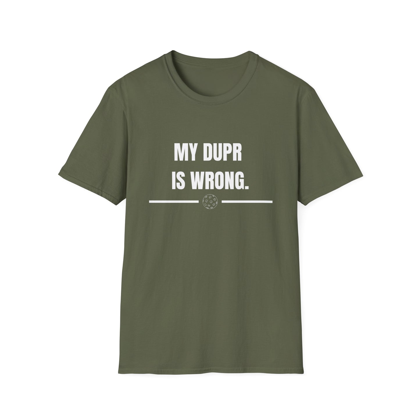 My DUPR is Wrong — Pickleball T-Shirt